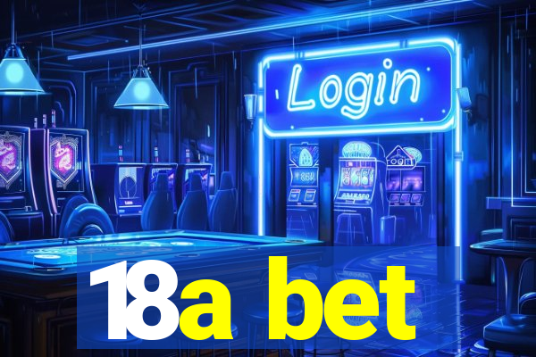 18a bet